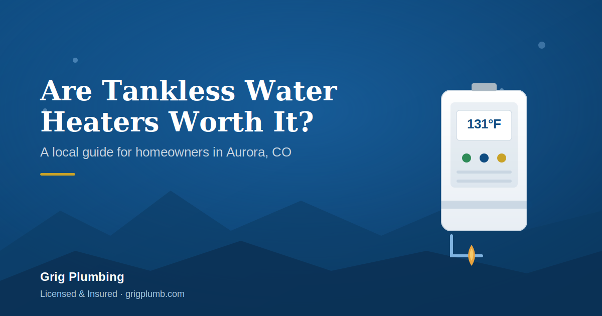 Are Tankless Water Heaters Worth It in Aurora, CO?
